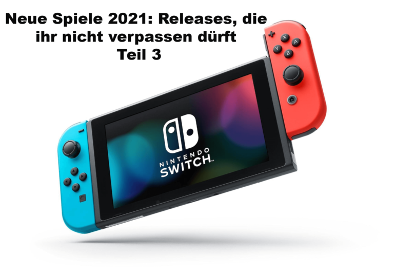 Neue Spiele 2021: Releases, die ihr nicht verpassen dürft—Teil 3