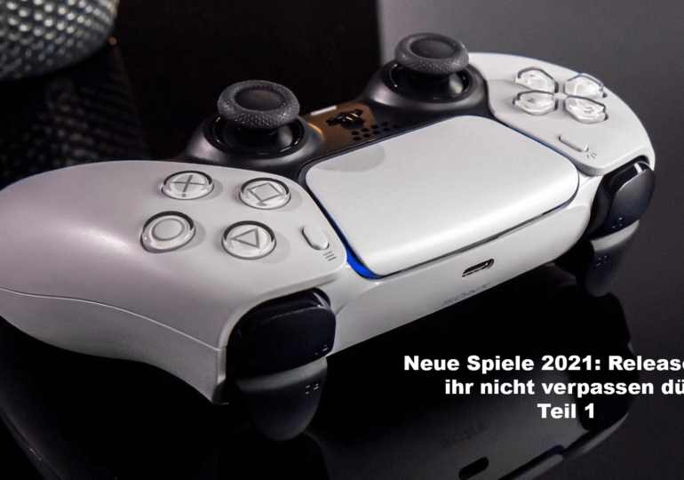 Neue Spiele 2021: Releases, die ihr nicht verpassen dürft—Teil 1