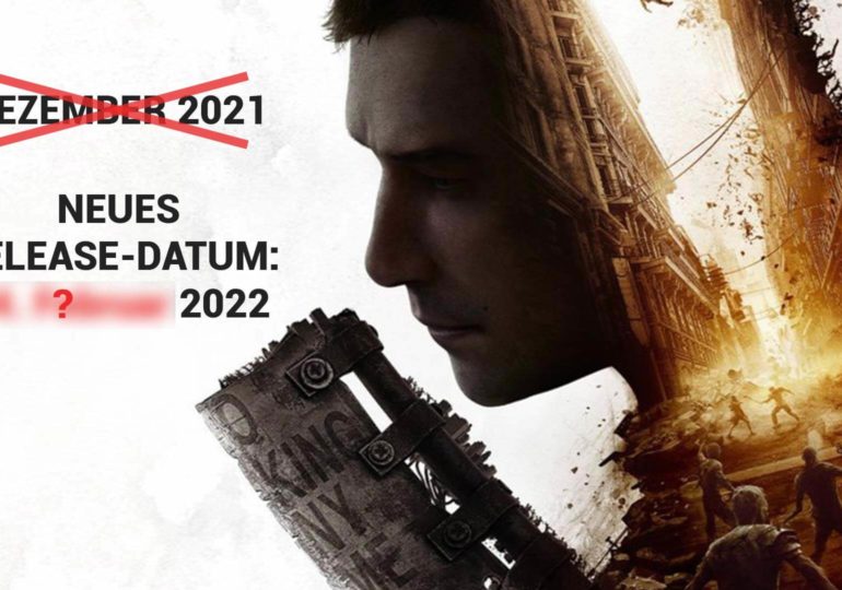 Dying Light 2 erneut verschoben auf Anfang 2022
